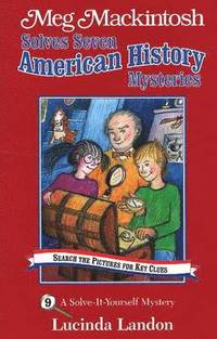 bokomslag Meg Mackintosh Solves Seven American History Mysteries - title #9 Volume 9