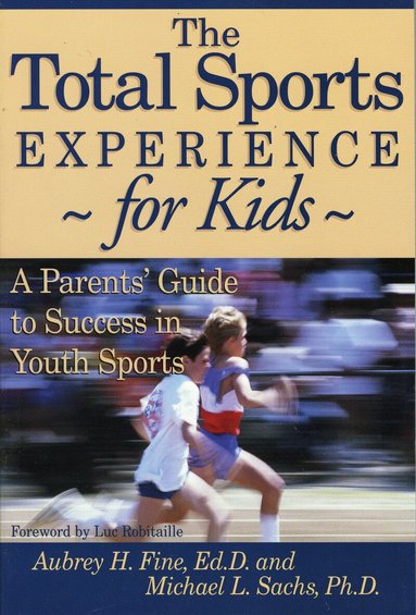 Aubrey H. Fine, Michael L. Sachs - Total Sports Experience for Kids, Häftad