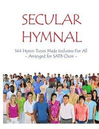 bokomslag Secular Hymnal: 144 Hymn Tunes Made Inclusive For All