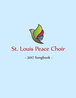 St. Louis Peace Choir: 2017 Songbook 1