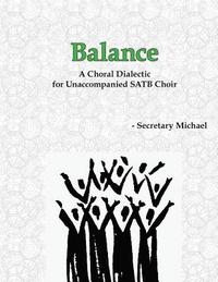 bokomslag Balance: A Choral Dialectic for Unaccompanied SATB Choir