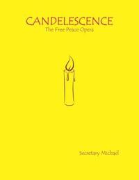 bokomslag Candelescence: The Free Peace Opera