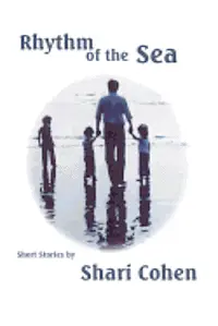 Shari Cohen - Rhythm of the Sea: Short Stories by Shari Cohen, Häftad. Tillgänglighet: Lägg i varukorg