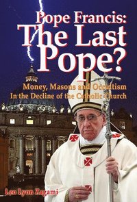 bokomslag Pope Francis: The Last Pope?