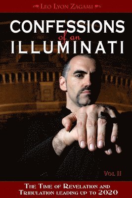 Confessions of an Illuminati, Volume II 1