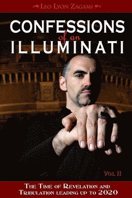 Confessions of an Illuminati, Volume II