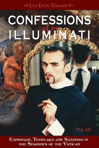 bokomslag Confessions of an Illuminati, Volume III