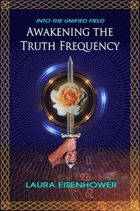 bokomslag Awakening the Truth Frequency