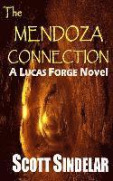 Scott Sindelar - The Mendoza Connection: A Lucas Forge Novel, Häftad