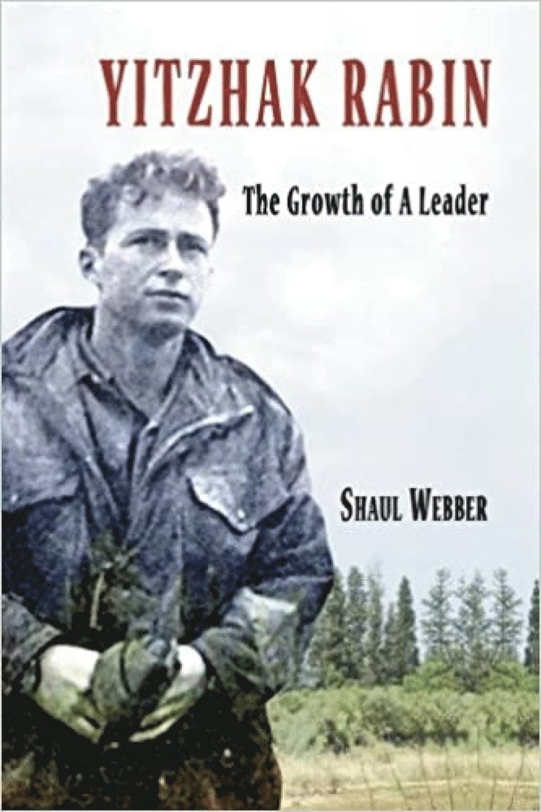 Shaul Webber - Yitzhak Rabin - The Growth of a Leader, Häftad