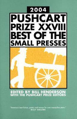 Bill Henderson - The Pushcart Prize XXVIII: Best of the Small Presses, Inbunden