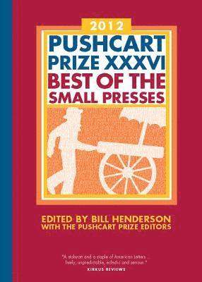 Bill Henderson, The Pushcart Prize Editors, The Pushcart Prize - Pushcart Prize XXXVI, Inbunden