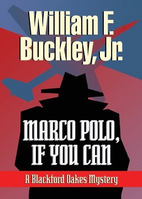 William F. Buckley Jr., William F. Buckley, William F. Buckley, Jr., Jr. William F. Buckley - Marco Polo, If You Can, Häftad