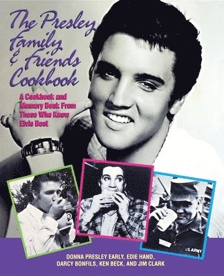 Donna Presley Early, Edie Hand, Darcy Bonfils, Ken Beck, Jim Clark - Presley Family & Friends Cookbook, Häftad