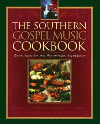 Bethni Hemphill, Brenda McClain, Ken Beck, Jim A Clark - Southern Gospel Music Cookbook, Häftad