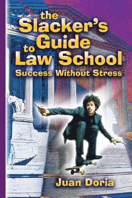Slacker's Guide to Law School