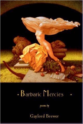 Gaylord Brewer - Barbaric Mercies, Häftad