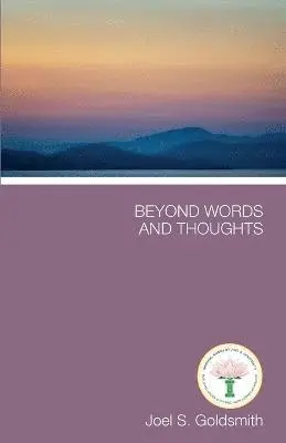 Joel S. Goldsmith - Beyond Words and Thoughts, Häftad. Tillgänglighet: Lägg i varukorg