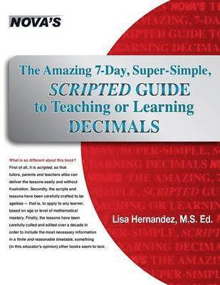 Lisa Hernandez - Amazing 7-Day, Super-Simple, Scripted Guide to Teaching or Learning Decimals, Häftad
