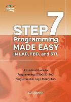 bokomslag STEP 7 Programming Made Easy in LAD, FBD, and STL: A Practical Guide to Programming S7300/S7-400 Programmable Logic Controllers