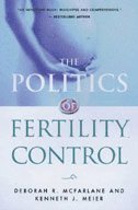 Deborah R. McFarlane, Kenneth J. Meier - The Politics of Fertility Control, Häftad