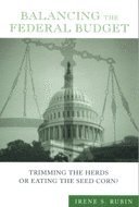 Irene S. Rubin - Balancing the Federal Budget, Häftad