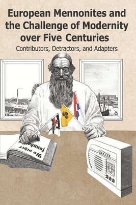European Mennonites and the Challenge of Modernity over Five Centuries