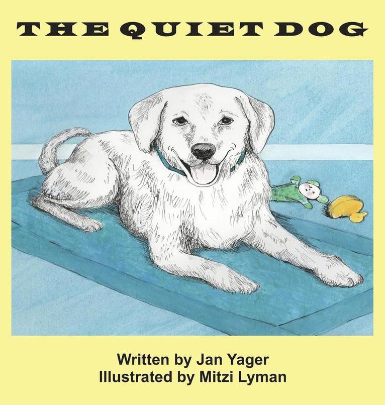 Jan Yager - Quiet Dog, Inbunden