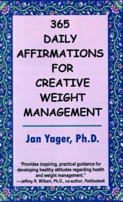 Jan Yager - 365 Daily Affirmations for Creative Weight Management, Häftad