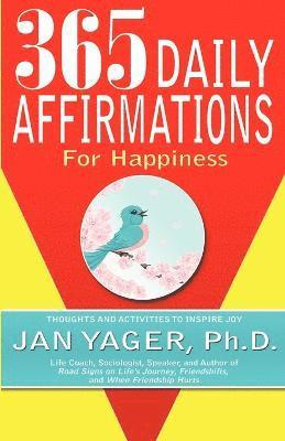 Ph.D. Jan Yager, Jan Yager, Ph. D. Jan Yager - 365 Daily Affirmations for Happiness, Häftad