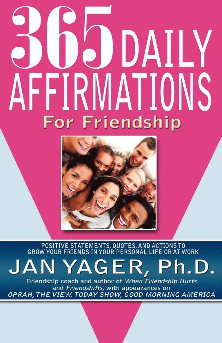 Ph.D. Jan Yager, Jan Yager, Ph. D. Jan Yager - 365 Daily Affirmations for Friendship, Häftad
