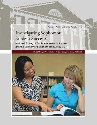 Eric J. McIntosh, Laurie A. Schreiner, Eric J McIntosh, Laurie A Schreiner, Dallin George Young - Investigating Sophomore Student Success: National Survey of Sophomore-Year Initiatives and the Sophomore Experiences Survey, 2014, Häftad