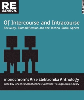 bokomslag Of Intercourse and Intracourse: Sexuality, Biomodification and the Techno-Social Sphere