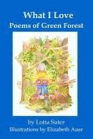 bokomslag What I Love: Poems of Green Forest