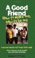 Ron Herron, Val J Peter - Good Friend : HOW TO MAKE ONE  HOW TO BE ONE, Häftad