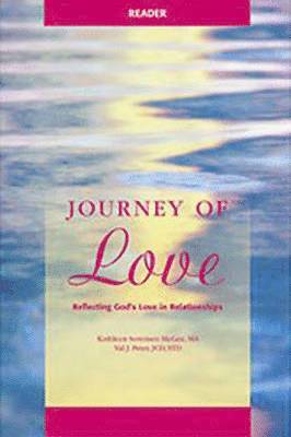 Journey of Love Reader: Essays to Help Teens Find God's Purpose for Relationships