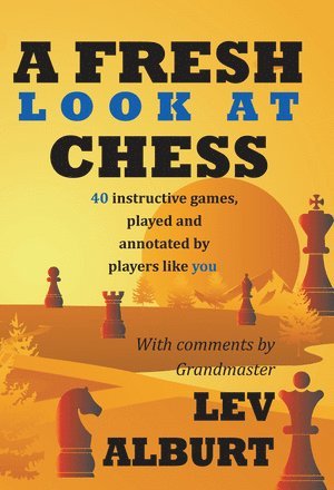 Lev Alburt - Fresh Look at Chess, Häftad
