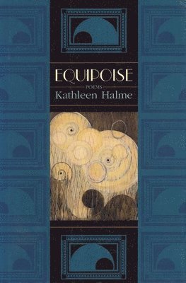 Kathleen Halme - Equipoise, Inbunden