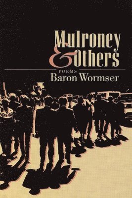 Baron Wormser - Mulroney & Others, Häftad