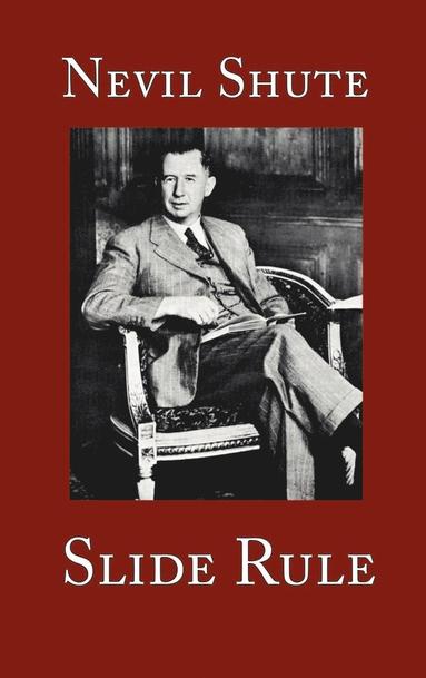 Nevil Shute - Slide Rule, Inbunden
