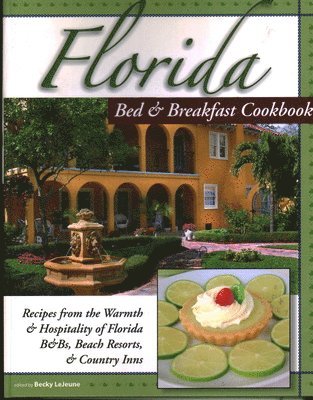 Becky LeJeune - Florida Bed & Breakfast Cookbook, Häftad