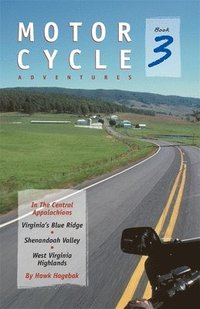 bokomslag Motorcycle Adventures In The Central Appalachians