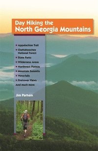 bokomslag Day Hiking the North Georgia Mountains
