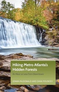 bokomslag Hiking Metro Atlanta's Hidden Forests