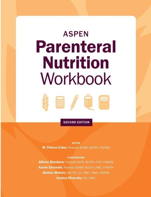 M. Petrea Cober - ASPEN Parenteral Nutrition Workbook, Häftad