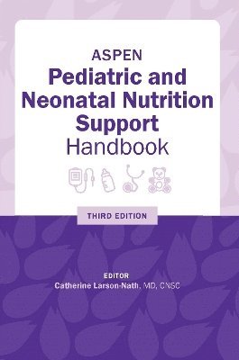 ASPEN Pediatric and Neonatal Nutrition Support Handbook 1