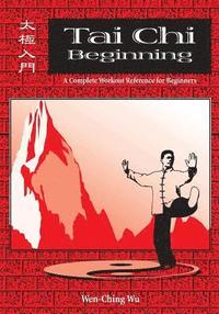 bokomslag Tai Chi Beginning: A Complete Workout Reference for Beginners