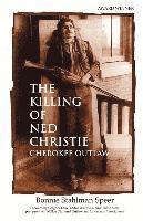 bokomslag The Killing of Ned Christie: Cherokee Outlaw