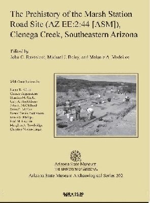 John C. Ravesloot, Michael J. Boley, Melanie Medeiros, John C. Ravesloot, Michael J. Boley, Melanie A. Medeiros - Prehistory of the Marsh Station Road Site (AZ EE:2:44 [ASM]), Cienega Creek, Southeastern Arizona, Häftad
