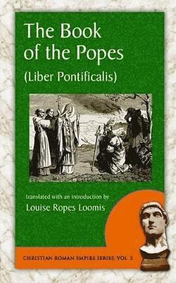 Louise Ropes Loomis - Book of the Popes (Liber Pontificalis), Häftad